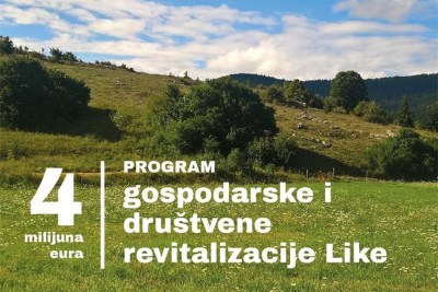 Objavljen poziv za sufinanciranje projekata u okviru Programa gospodarske i društvene revitalizacije Like